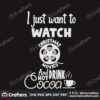 i-just-want-to-watch-christmas-movies-and-drink-hot-cocoa-svg