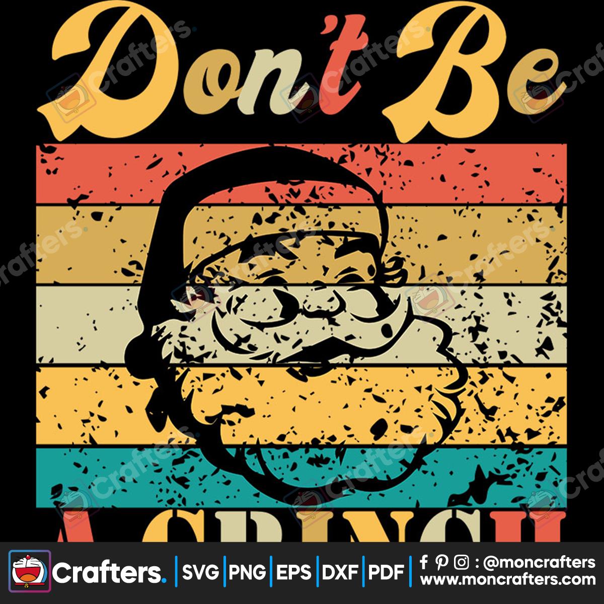 Don’t Be A Grinch Svg, Christmas Svg, Grinch Svg, Santa Face Svg