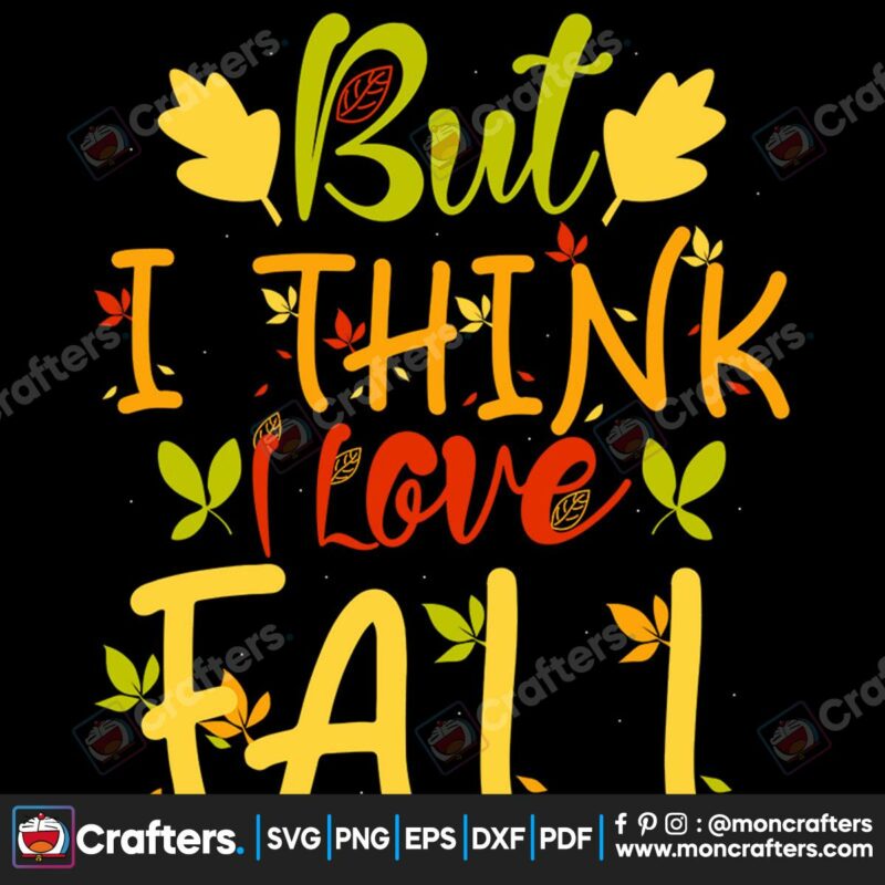 bit-i-think-i-love-fall-svg-thanksgiving-svg-love-fall-svg-thanksgiving-love-svg