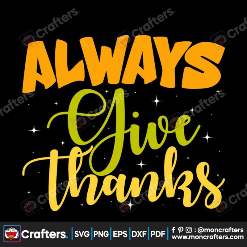 always-give-thanks-svg-thanksgiving-svg-give-thanks-svg-thankful-quotes-svg