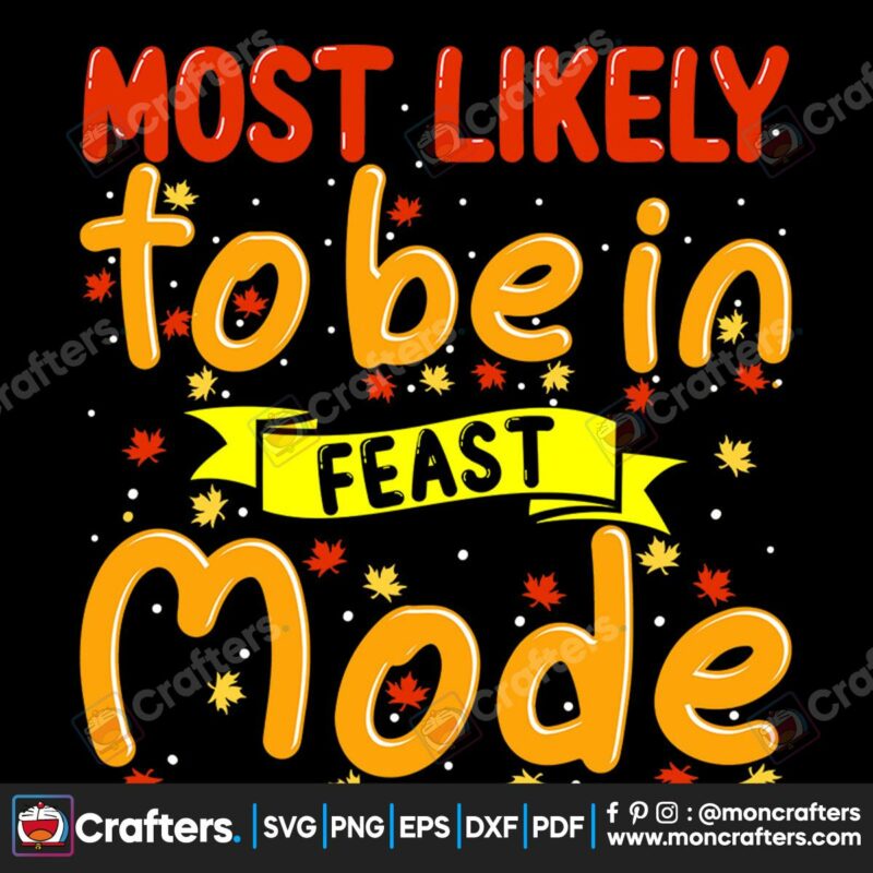 most-likely-to-be-in-feast-mode-svg-thanksgiving-svg-most-likely-svg