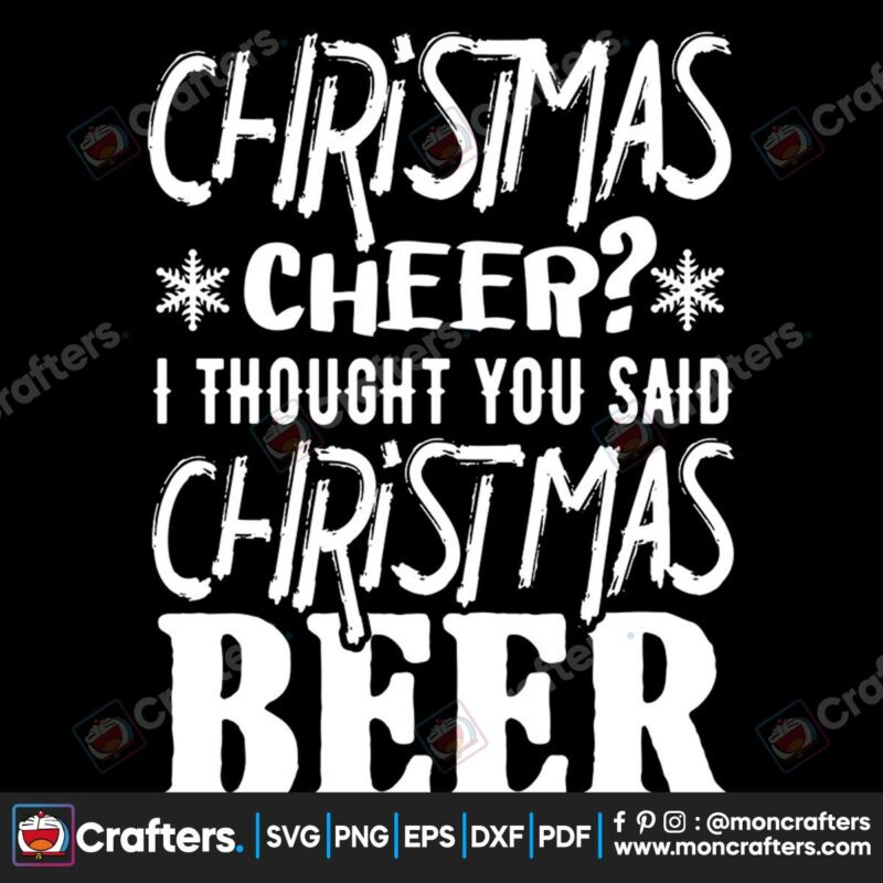 christmas-cheer-i-thought-you-said-christmas-beer-svg-christmas-svg
