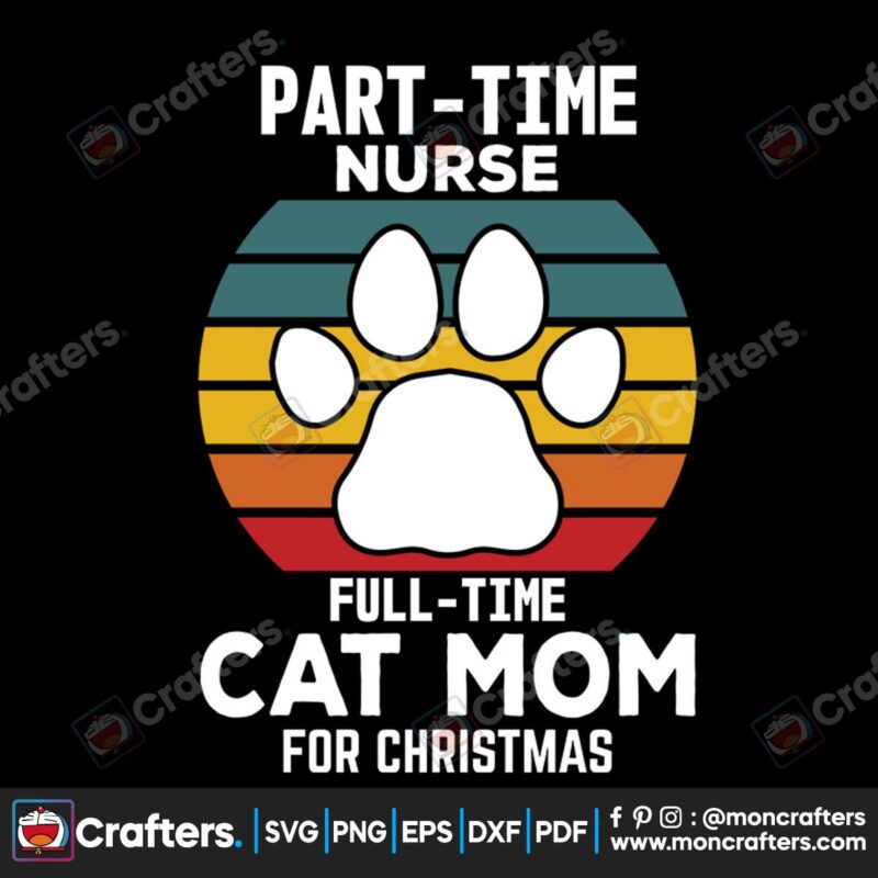 part-time-nurse-full-time-cat-mom-for-christmas-svg-christmas-svg