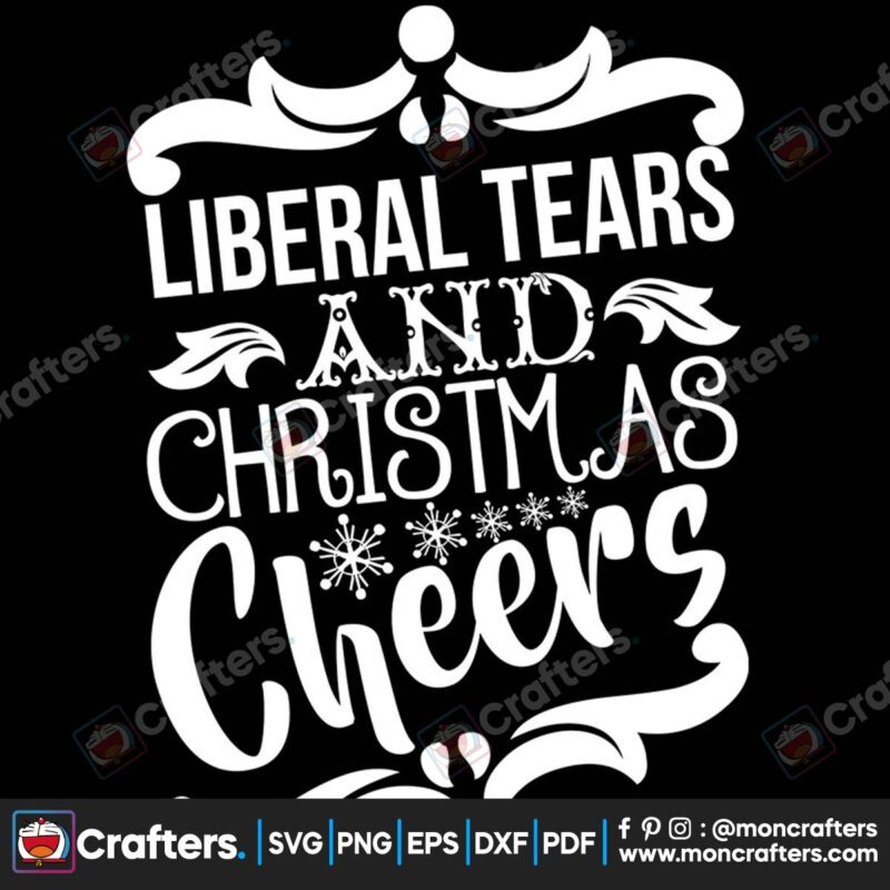 liberal-tears-and-christmas-cheers-svg-christmas-svg-liberal-tears-svg