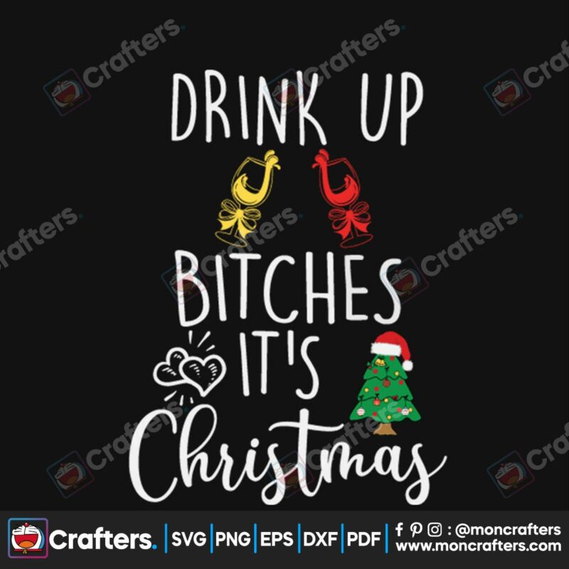 drink-up-bitches-its-christmas-svg-christmas-svg-drinking-svg-christmas-tree-svg
