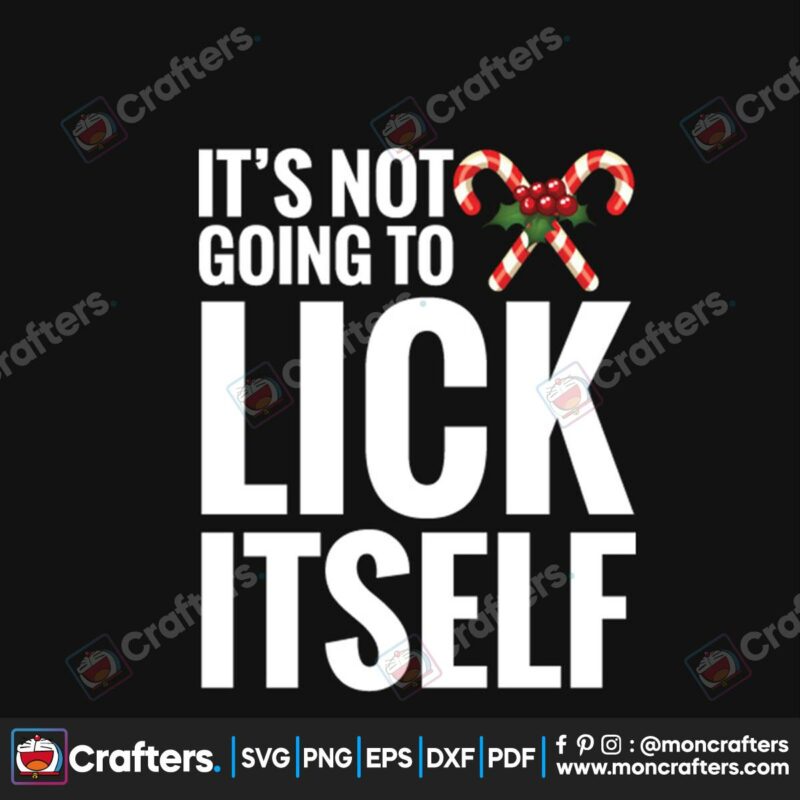 its-not-going-to-lick-itself-svg-christmas-svg-itself-svg-christmas-gift-svg