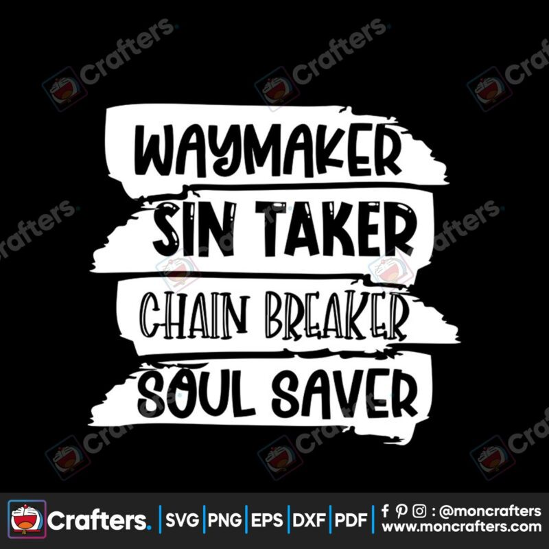 waymaker-sin-taker-chain-breaker-soul-saver-svg-trending-svg