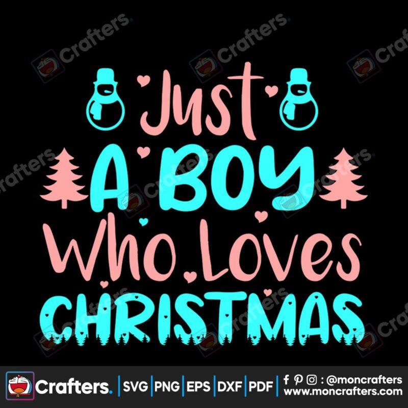just-a-boy-who-loves-christmas-svg-christmas-svg-just-a-boy-svg