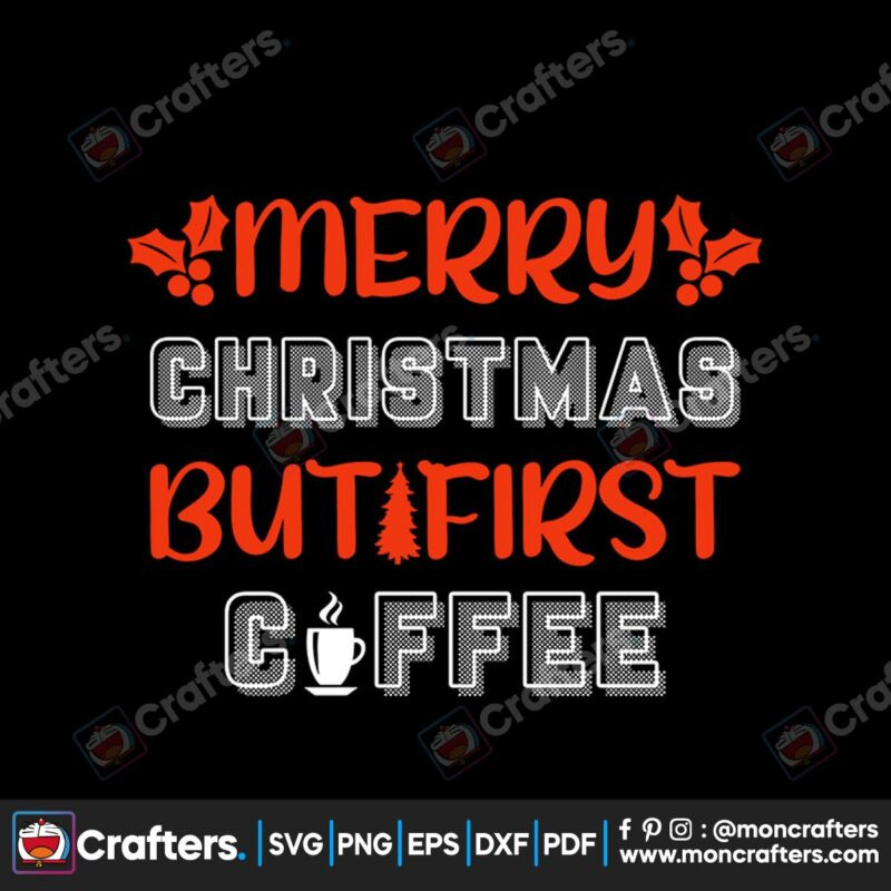 merry-christmas-but-first-coffee-svg-christmas-svg-merry-christmas-svg