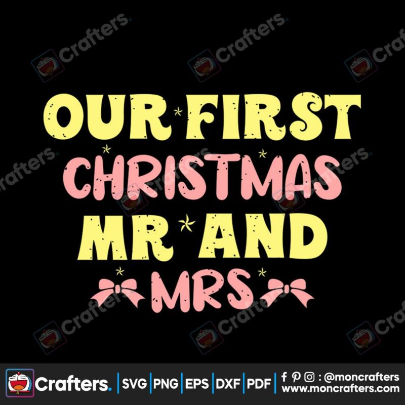 our-first-christmas-mr-and-mrs-svg-christmas-svg-first-christmas-svg