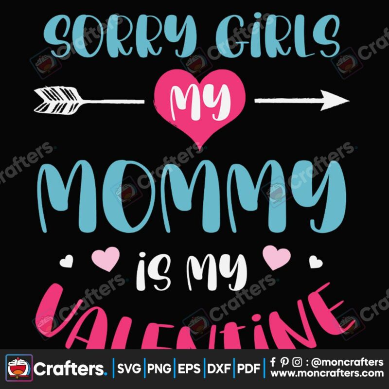 sorry-girls-my-mommy-is-my-valentine-svg-valentine-svg-mommy-svg