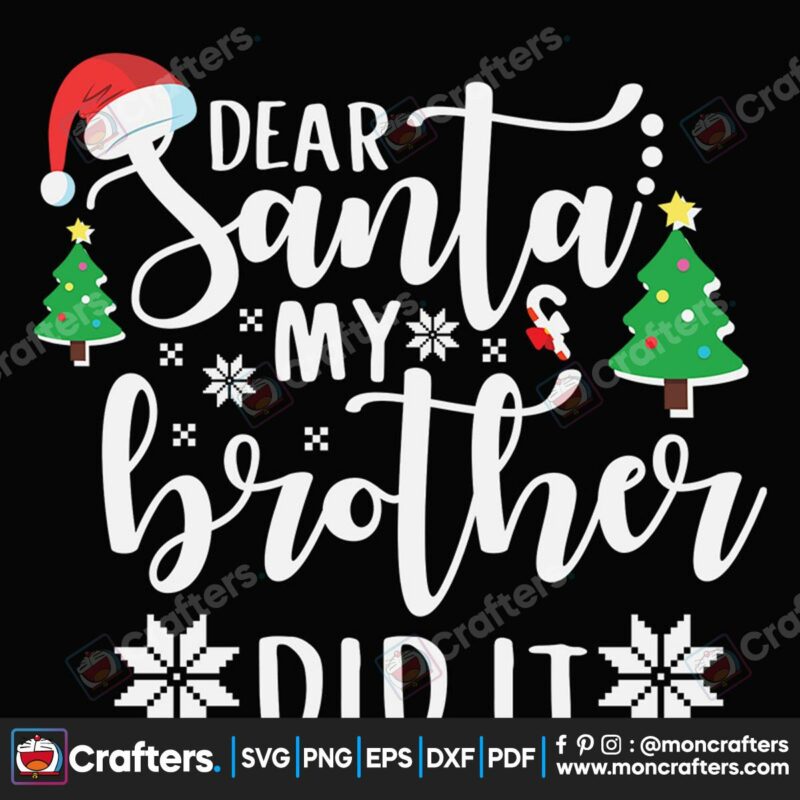 dear-santa-my-brother-did-it-svg-christmas-svg-santa-svg-christmas-brother-svg