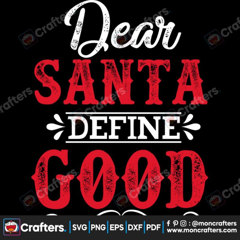 dear-santa-define-good-christmas-svg-christmas-svg-dear-santa-svg