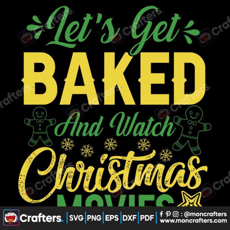 lets-get-baked-and-watch-christmas-movies-svg-christmas-svg