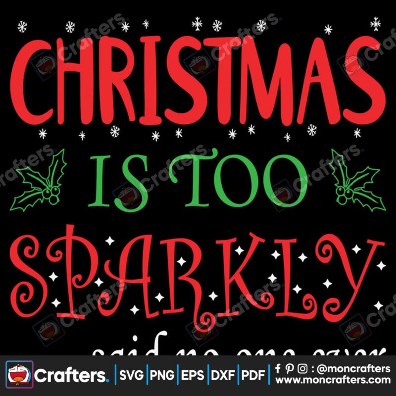 christmas-is-too-sparkly-said-no-one-ever-svg-christmas-svg