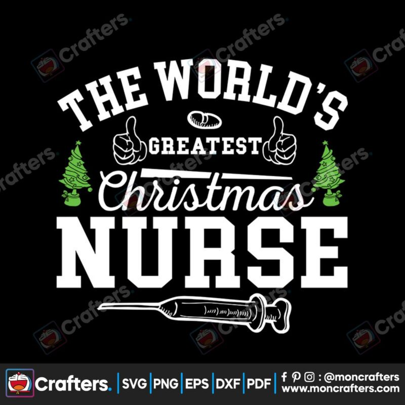 the-worlds-greatest-christmas-nurse-svg-christmas-svg-greatest-christmas-svg