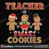 teacher-of-smart-cookies-svg-christmas-svg-gingerbread-svg-teacher-svg