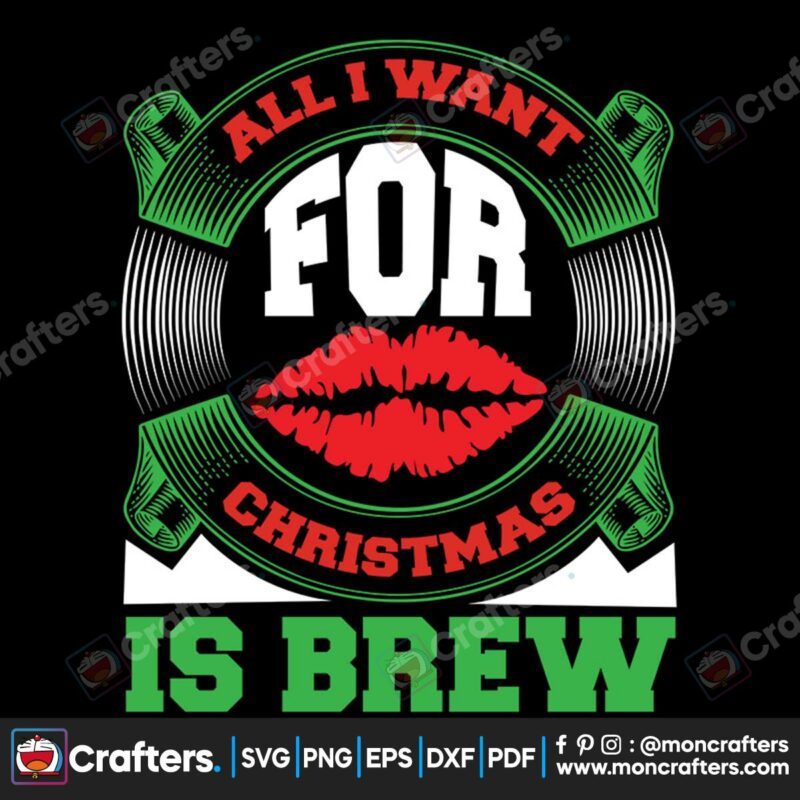 all-i-want-for-christmas-is-brew-lips-svg-christmas-svg