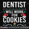 dentist-will-work-for-cookies-svg-christmas-svg-dentist-svg-cookies-svg