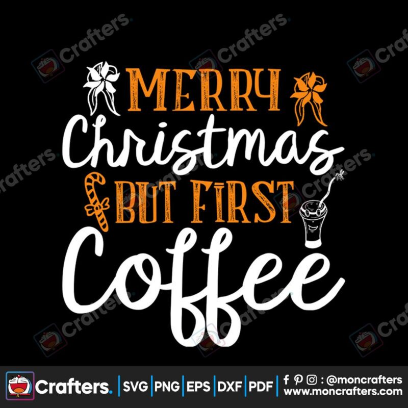 merry-christmas-but-first-coffee-svg-christmas-svg-christmas-coffee-svg