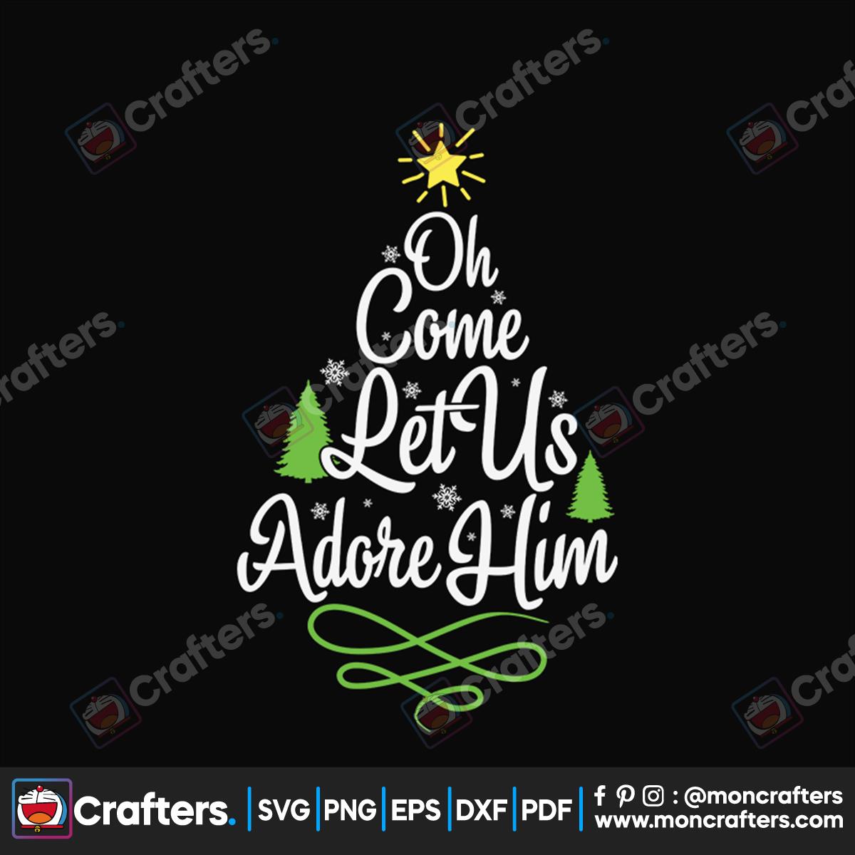 Oh Come Let Us Adore Him Svg Instant Download Instant Download