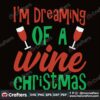 im-dreaming-of-a-wine-christmas-svg-christmas-svg-wine-christmas-svg
