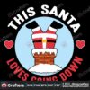 this-santa-loves-going-down-svg-christmas-svg-santa-svg-snow-svg-chimney-svg