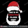 this-is-my-christmas-pajama-santa-svg-christmas-svg-santa-svg-snow-svg
