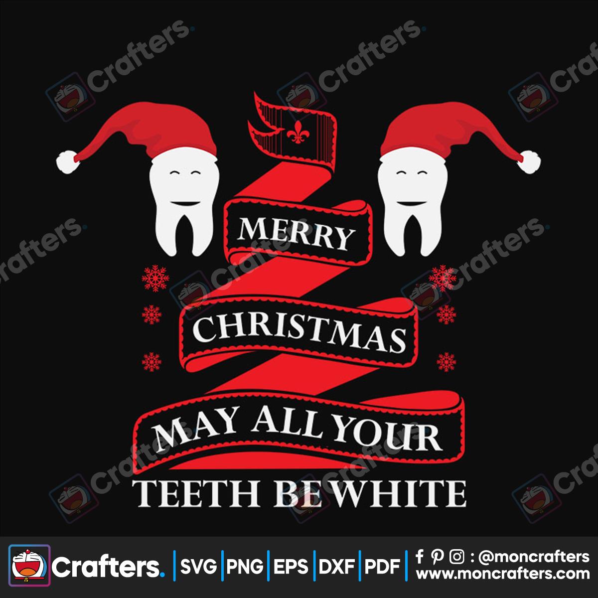 Merry Christmas May All Your Teeth Be White Svg Instant Download