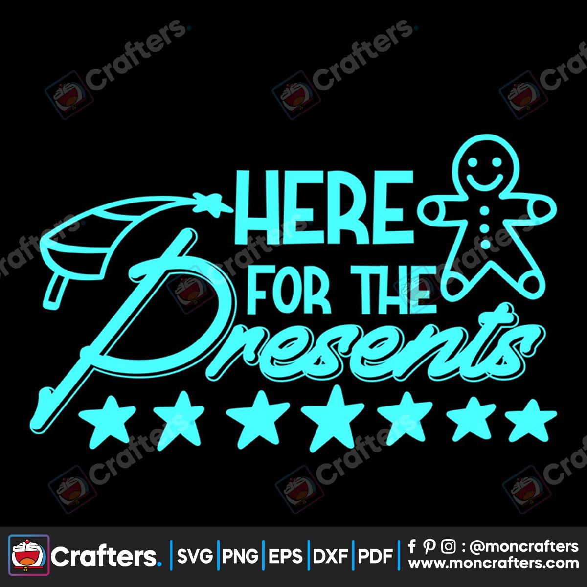 Here For The Presents Svg Instant Download