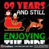 09-years-and-still-enjoying-the-ride-svg-santa-svg-christmas-svg-reindeer-svg