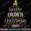 my-favorite-color-is-chritsmas-lights-svg-christmas-svg-light-svg-christmas-tree-svg