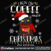 i-run-on-coffee-christmas-cheer-svg-christmas-svg-cat-svg-christmas-coffee-svg