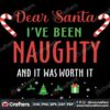 dear-santa-ive-been-naughty-and-it-was-worth-it-svg-christmas-svg