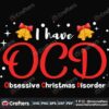 i-have-ocd-obsessive-christmas-disorder