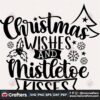 christmas-wishes-and-mistletoe-kisses-svg-christmas-svg-mistletoe-svg