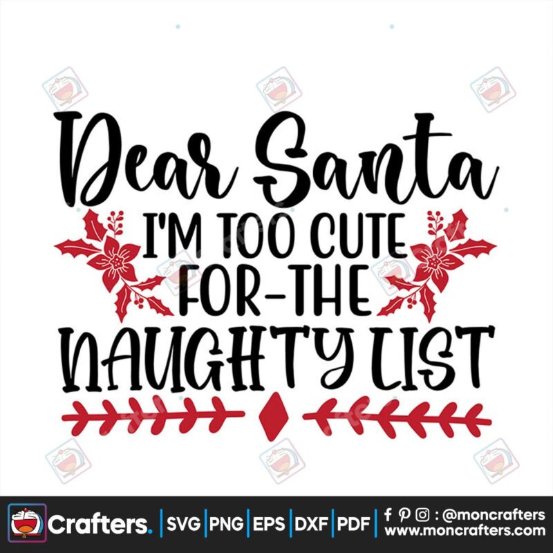 dear-santa-im-too-cute-for-the-naughty-list-svg-christmas-svg-santa-svg