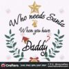 who-needs-santa-when-you-have-daddy-svg-christmas-svg-santa-svg-daddy-svg