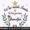 who-needs-santa-when-you-have-grandpa-svg-christmas-svg-santa-svg-grandpa-svg