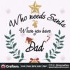 who-needs-santa-when-you-have-dad-svg-christmas-svg-santa-svg-dad-svg