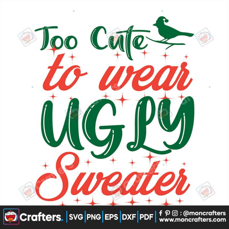 too-cute-to-wear-ugly-sweater-svg-christmas-svg-cute-svg-merry-christmas-svg
