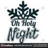 oh-holy-night-svg-christmas-svg-christmas-snow-svg-holly-night-svg