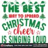 the-best-way-to-spread-christmas-cheer-is-singing-loud-for-all-to-hear-svg