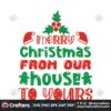 merry-christas-from-our-house-to-yours-svg-christmas-svg-merry-christmas-svg-christmas-house-svg