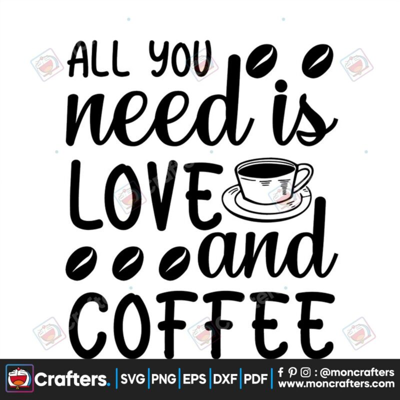 all-you-need-is-love-and-coffee-svg-trending-svg-love-and-coffee-svg