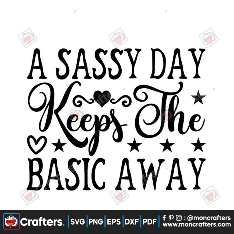 a-sasy-day-keeps-the-basic-away-svg-trending-svg-a-sassy-day-svg