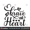 brave-at-heart-svg-trending-svg-heart-svg-love-story-svg-love-svg