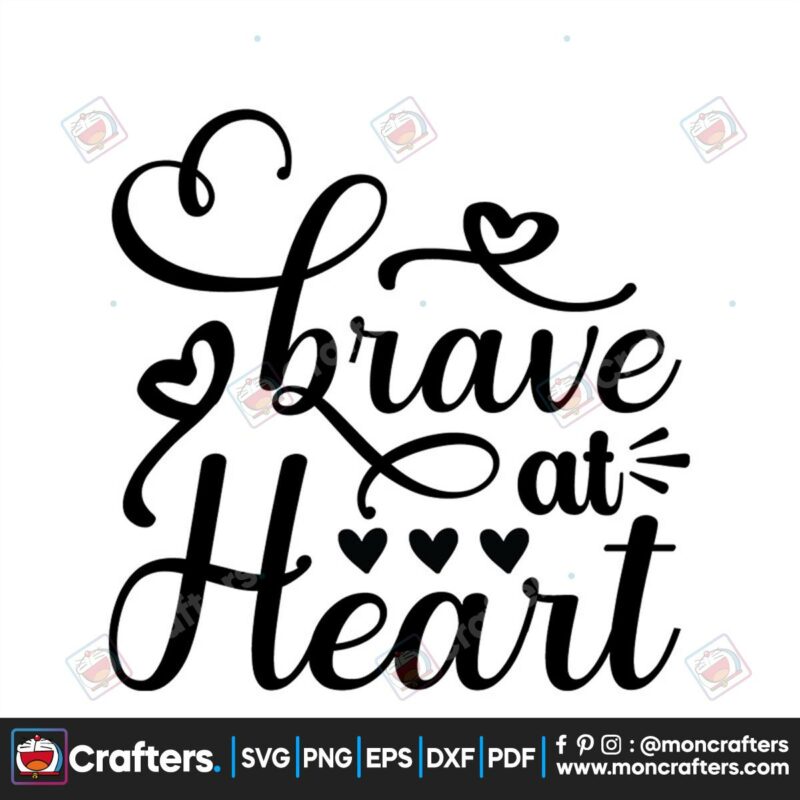 brave-at-heart-svg-trending-svg-heart-svg-love-story-svg-love-svg