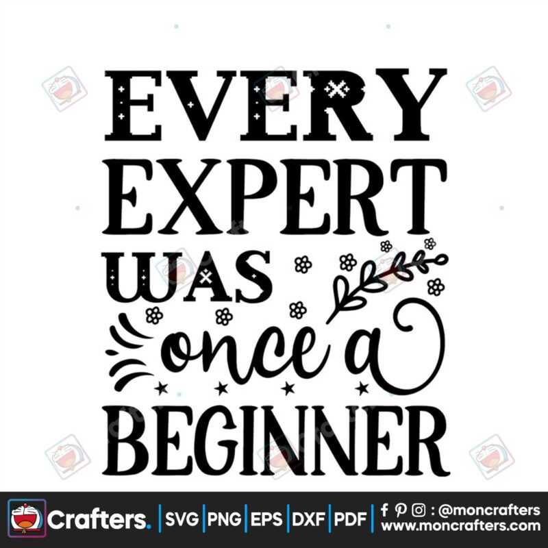 every-expert-was-once-a-beginner-svg-trending-svg-every-expert-svg