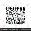 coffee-the-hot-friend-i-was-telling-you-about-svg-trending-svg